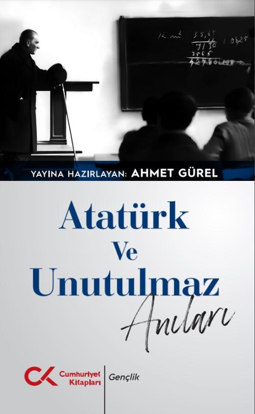 Atatürk ve Unutulmaz Anıları - kitap Ahmet Gürel