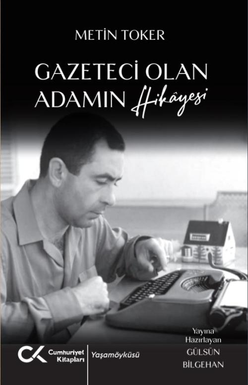 Gazeteci Olan Adamın Hikâyesi - kitap Metin Toker