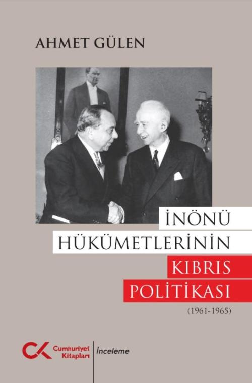 İnönü Hükümetlerinin Kıbrıs Politikası - kitap Ahmet Gülen