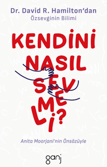 Kendini Nasıl Sevmeli? - kitap Dr. David R. Hamilton