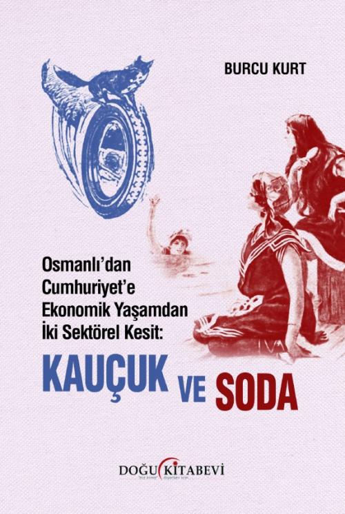 Osmanlı'dan Cumhuriyet'e Ekonomik Yaşamdan İki Sektörel Kesit: KAUÇUK 