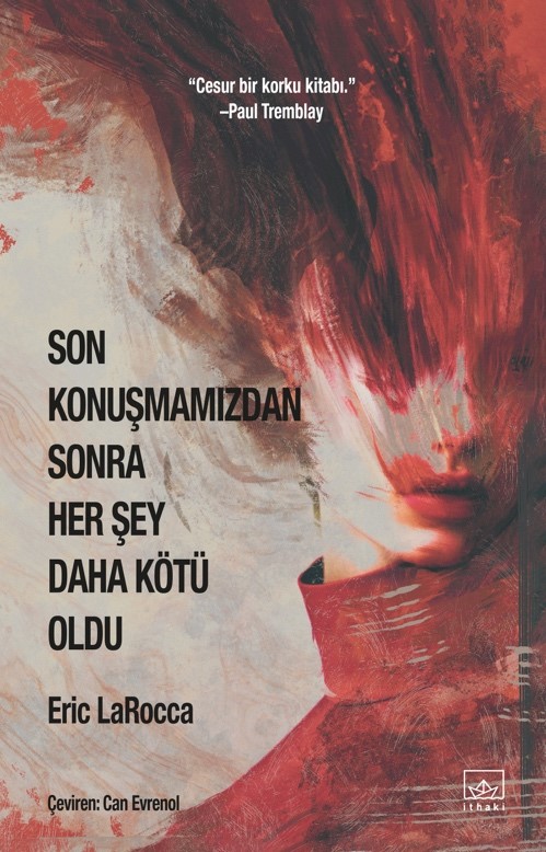 Son Konuşmamızdan Sonra Her Şey Daha Kötü Oldu - kitap Eric LaRocca